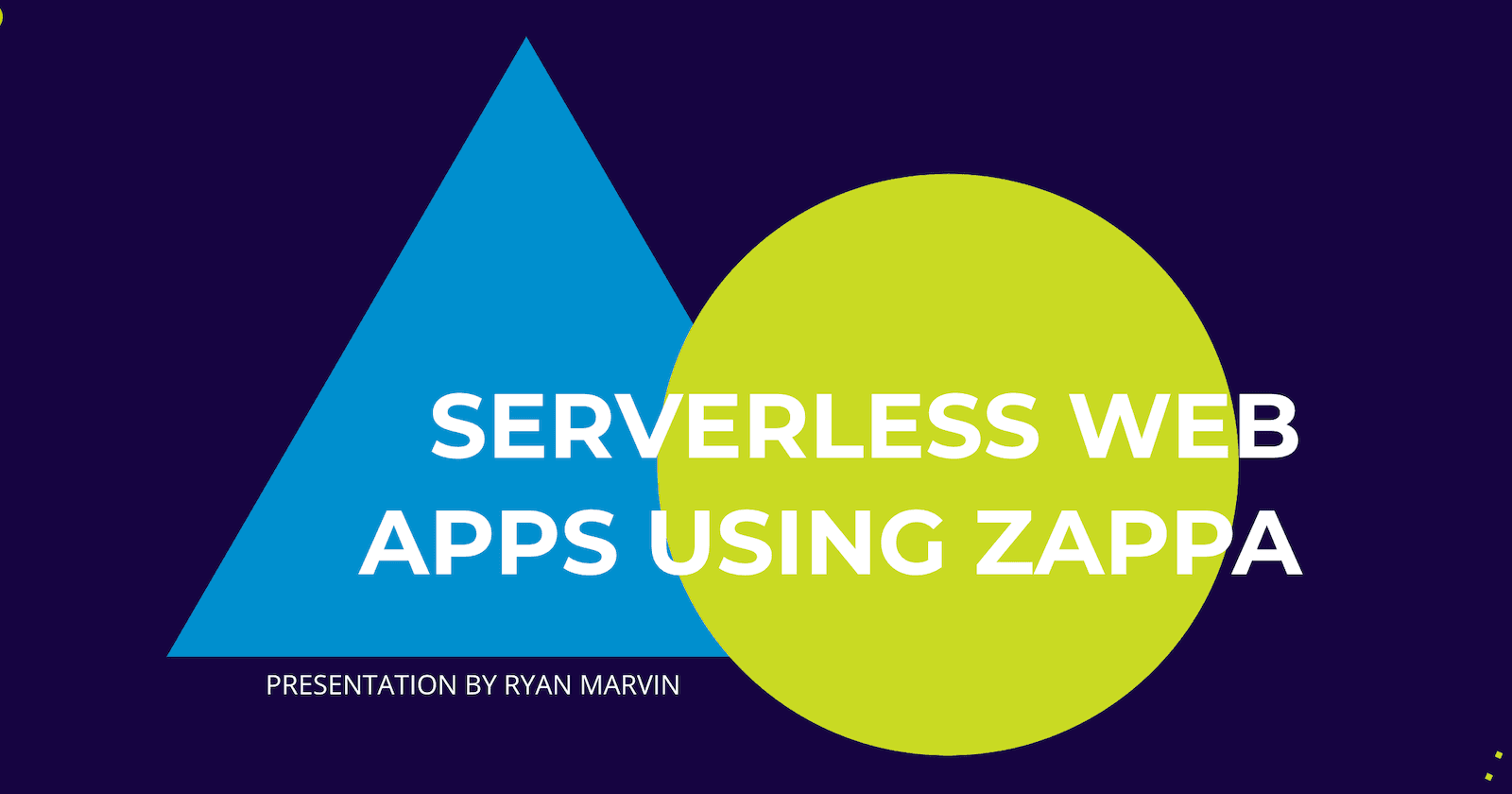 DeveloperISH initiatives: Serverless Web apps, w/ Ryan Marvin  @_ryanmarvin